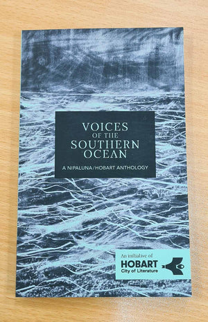 Voices of the Southern Ocean: A Nipaluna/Hobart Anthology Book